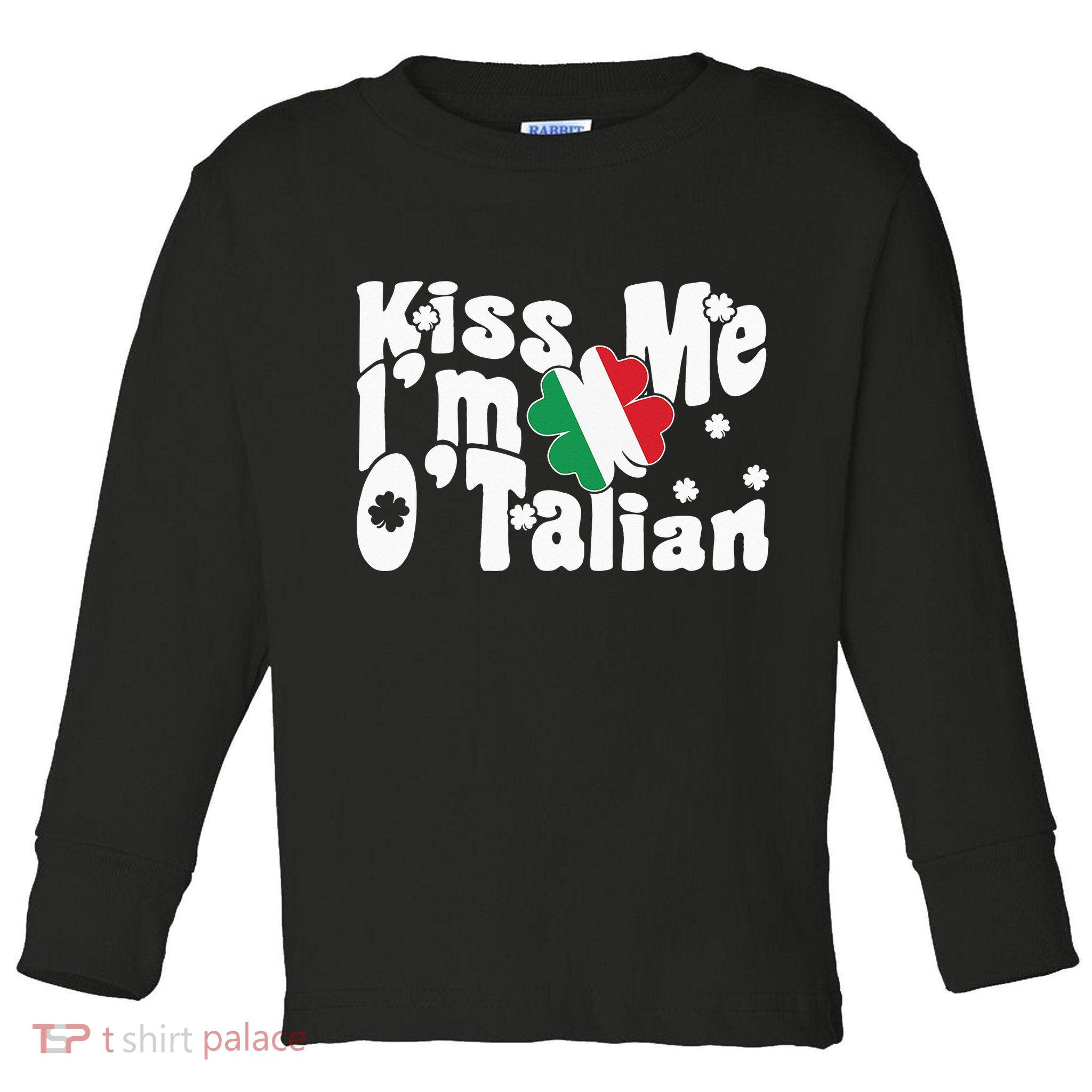 Kiss Me I'm O'Talian Funny Italian St Patrick's Day Toddler Long Sleeve Shirt