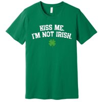 Kiss Me I'm Not Irish St Patricks Day Gifts Shamrock Premium T-Shirt