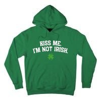 Kiss Me I'm Not Irish St Patricks Day Gifts Shamrock Tall Hoodie