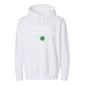 Kiss Me I'm Not Irish St Patricks Day Gifts Shamrock Garment-Dyed Fleece Hoodie