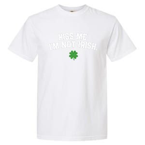 Kiss Me I'm Not Irish St Patricks Day Gifts Shamrock Garment-Dyed Heavyweight T-Shirt