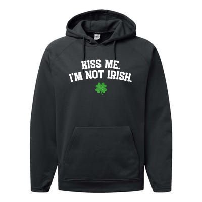 Kiss Me I'm Not Irish St Patricks Day Gifts Shamrock Performance Fleece Hoodie