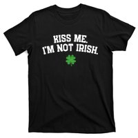 Kiss Me I'm Not Irish St Patricks Day Gifts Shamrock T-Shirt