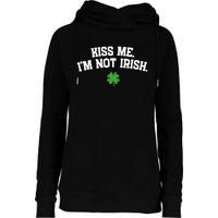 Kiss Me I'm Not Irish St Patricks Day Gifts Shamrock Womens Funnel Neck Pullover Hood