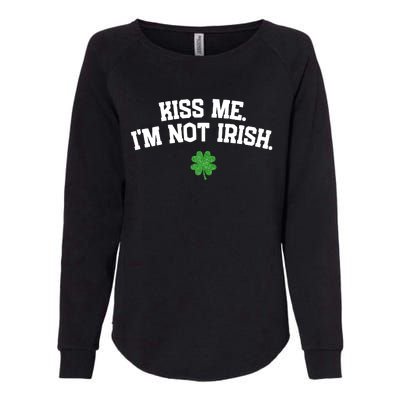 Kiss Me I'm Not Irish St Patricks Day Gifts Shamrock Womens California Wash Sweatshirt