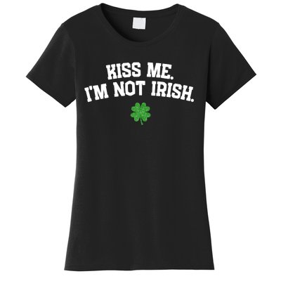 Kiss Me I'm Not Irish St Patricks Day Gifts Shamrock Women's T-Shirt