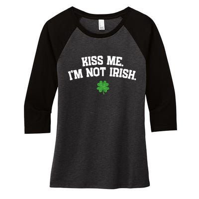 Kiss Me I'm Not Irish St Patricks Day Gifts Shamrock Women's Tri-Blend 3/4-Sleeve Raglan Shirt