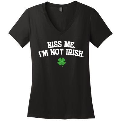 Kiss Me I'm Not Irish St Patricks Day Gifts Shamrock Women's V-Neck T-Shirt