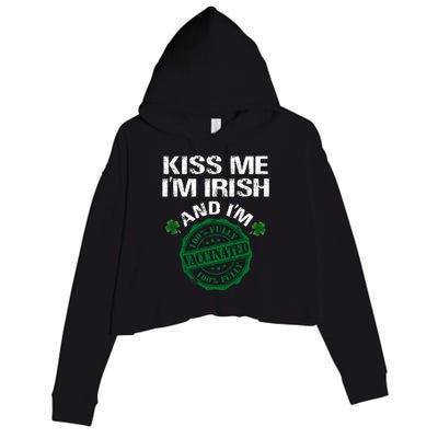 Kiss Me I'm Irish I Am Vaccinated Pro Vaccine Gift Crop Fleece Hoodie