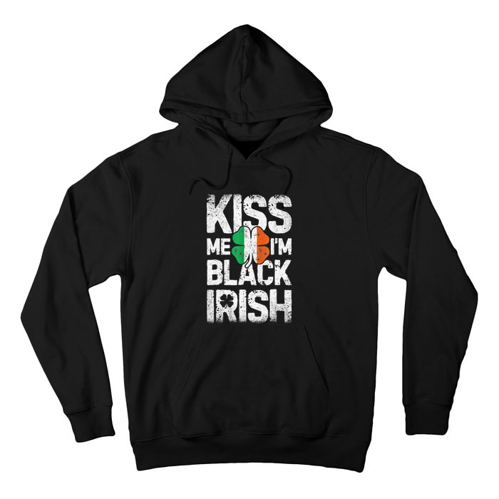 Kiss Mee I'm Black Irish St. Patricks Day Quote Hoodie