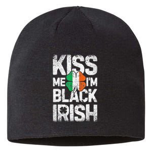 Kiss Mee I'm Black Irish St. Patricks Day Quote Sustainable Beanie