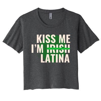 Kiss Me I’M Irish Latina Funny Hispanic St Patricks Day Women's Crop Top Tee