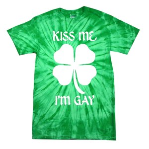 Kiss Me I’M Gay Four Leaf Clover Funny St Patricks Day Tie-Dye T-Shirt