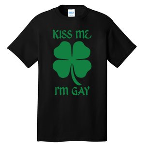 Kiss Me I’M Gay Four Leaf Clover Funny St Patricks Day Tall T-Shirt