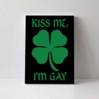 Kiss Me I’M Gay Four Leaf Clover Funny St Patricks Day Canvas