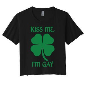 Kiss Me I’M Gay Four Leaf Clover Funny St Patricks Day Women's Crop Top Tee