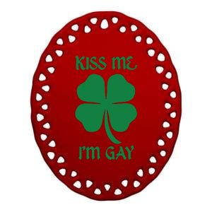 Kiss Me I’M Gay Four Leaf Clover Funny St Patricks Day Ceramic Oval Ornament