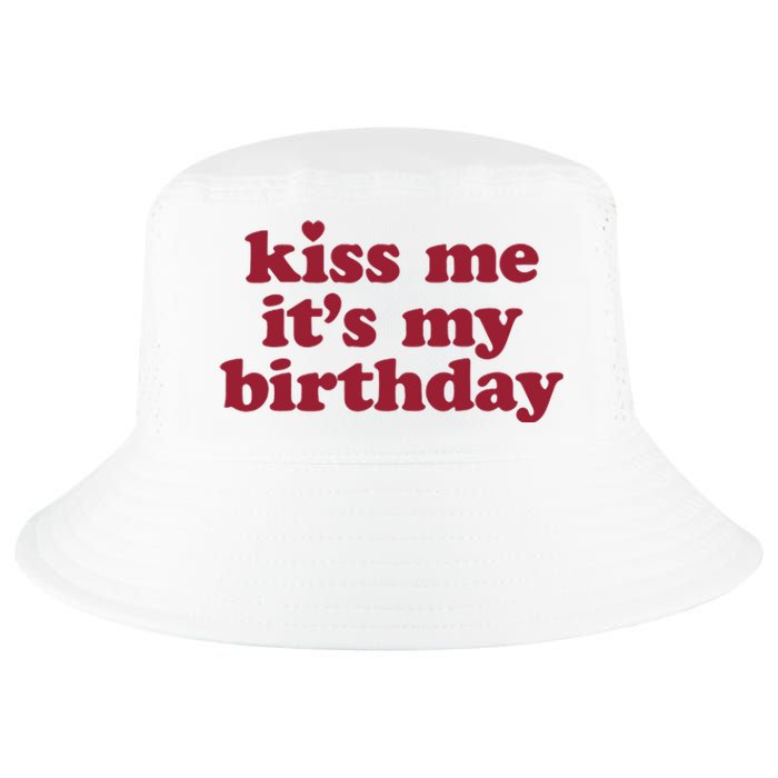 Kiss Me ItS My Birthday Birthday Gift Cool Comfort Performance Bucket Hat