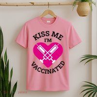 Kiss Me I'm Vaccinated T-Shirt