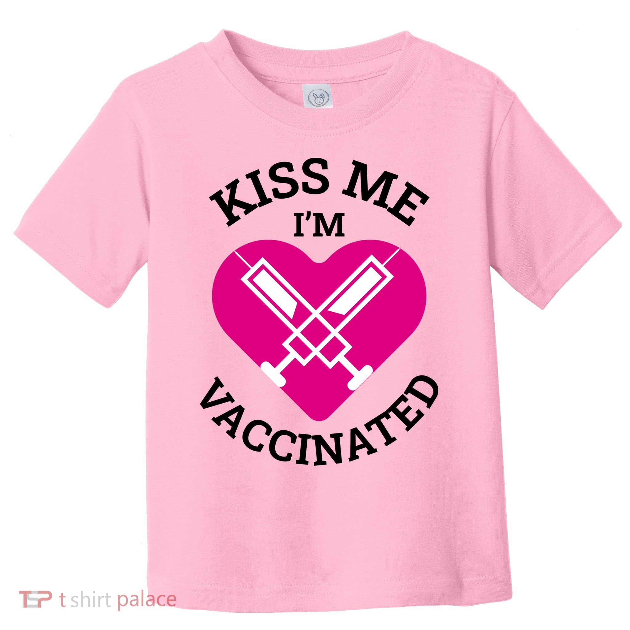 Kiss Me I'm Vaccinated Toddler T-Shirt