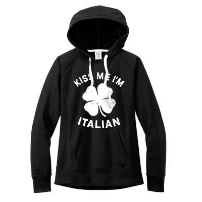 Kiss Me Im Italian St Patricks Day Italy Women's Fleece Hoodie