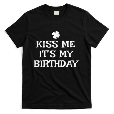 Kiss Me It's My Birthday St Patrick's Day Funny Irish T-Shirt