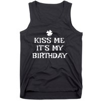 Kiss Me It's My Birthday St Patrick's Day Funny Irish Tank Top