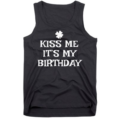 Kiss Me It's My Birthday St Patrick's Day Funny Irish Tank Top