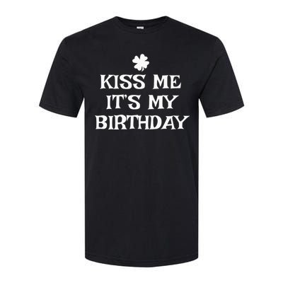 Kiss Me It's My Birthday St Patrick's Day Funny Irish Softstyle CVC T-Shirt