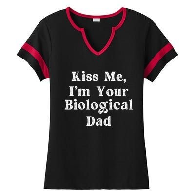 Kiss Me Im Your Biological Dad Funny Daddy Gift Ladies Halftime Notch Neck Tee