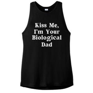 Kiss Me Im Your Biological Dad Funny Daddy Gift Ladies PosiCharge Tri-Blend Wicking Tank