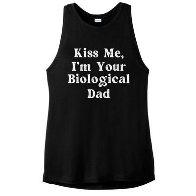 Kiss Me Im Your Biological Dad Funny Daddy Gift Ladies PosiCharge Tri-Blend Wicking Tank