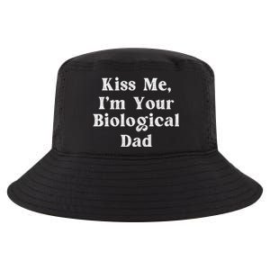 Kiss Me Im Your Biological Dad Funny Daddy Gift Cool Comfort Performance Bucket Hat