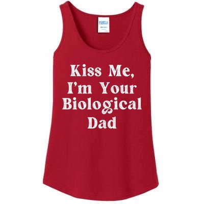 Kiss Me Im Your Biological Dad Funny Daddy Gift Ladies Essential Tank