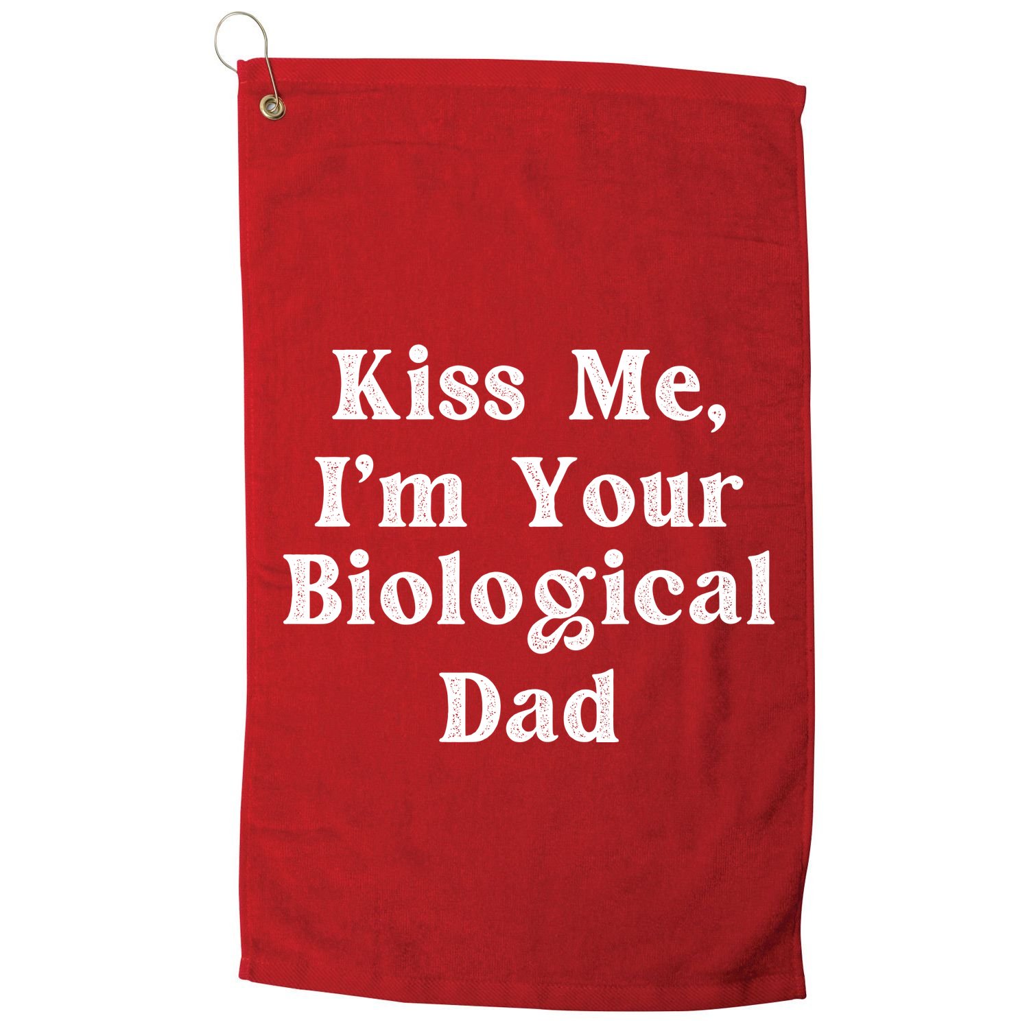 Kiss Me Im Your Biological Dad Funny Daddy Gift Golf Towel