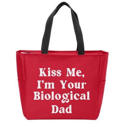 Kiss Me Im Your Biological Dad Funny Daddy Gift Zip Tote Bag
