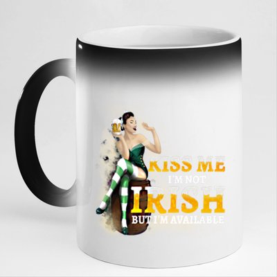 Kiss Me Im Not Irish But Im Available Saint Patricks Cool Gift 11oz Black Color Changing Mug