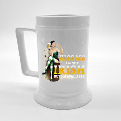 Kiss Me Im Not Irish But Im Available Saint Patricks Cool Gift Beer Stein