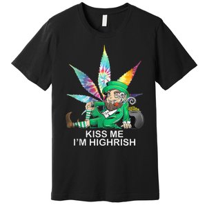 Kiss Me IM Highrish Leprechaun Weed Leaf St Patricks Day Premium T-Shirt