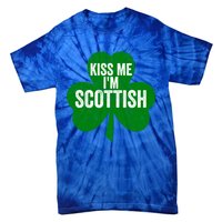 Kiss Me I'm Scottish Funny Gift Funny Saint Patricks Day Gift Tie-Dye T-Shirt