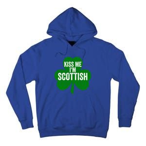 Kiss Me I'm Scottish Funny Gift Funny Saint Patricks Day Gift Tall Hoodie