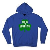 Kiss Me I'm Scottish Funny Gift Funny Saint Patricks Day Gift Tall Hoodie