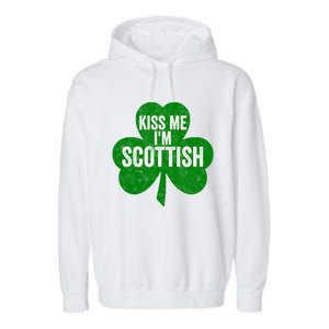 Kiss Me I'm Scottish Funny Gift Funny Saint Patricks Day Gift Garment-Dyed Fleece Hoodie