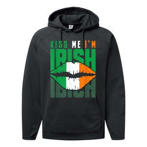 Kiss Me IM Irish St. PaddyS Day Irish Lads Or Ladies Performance Fleece Hoodie