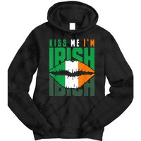 Kiss Me IM Irish St. PaddyS Day Irish Lads Or Ladies Tie Dye Hoodie