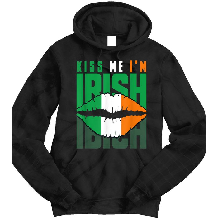 Kiss Me IM Irish St. PaddyS Day Irish Lads Or Ladies Tie Dye Hoodie