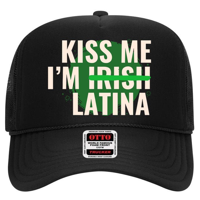 Kiss Me Im Irish Latina Funny Hispanic St Patricks Day High Crown Mesh Back Trucker Hat