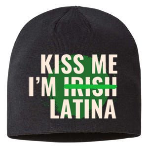 Kiss Me Im Irish Latina Funny Hispanic St Patricks Day Sustainable Beanie