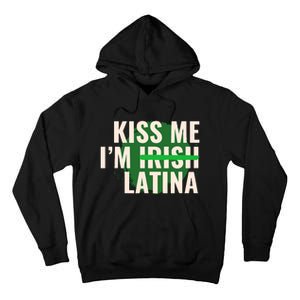 Kiss Me Im Irish Latina Funny Hispanic St Patricks Day Tall Hoodie