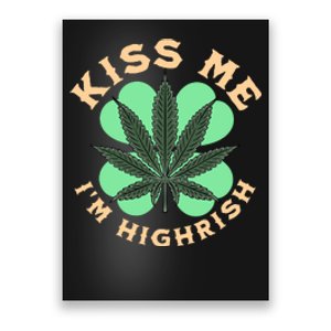 Kiss Me I'm Highrish St Patrick's Day Weed Stoner Poster